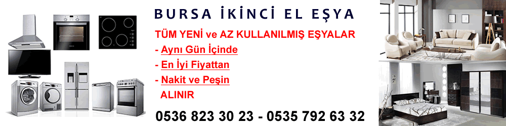 BURSA İKİNCİ EL EŞYA ALAN YERLER 541 4164916 BURSADA İKİNCİ EL EŞYA ALANLAR BURSA